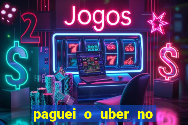 paguei o uber no pix e nao encontrou motorista